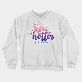 My Audiobook Boyfriend is Hotter than Yours Crewneck Sweatshirt